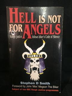 Hell Is Not For Angels by Stephen D. Smith.