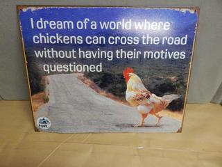 Tin Sign "Why Did the Chicken Cross the Road"