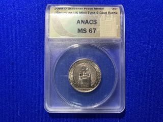 2008 Moonlight Mint Grabener Press Metal "25" Coin, (ANACS Rated MS 67).