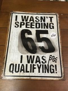 "I Wasn't Speeding" Sign, 16 x 12 1/2".