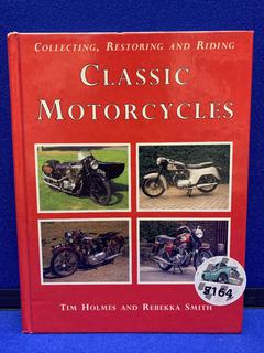 Tim Holms & Rebekka Smith, Classic Motorcycles, Hard Cover Book.