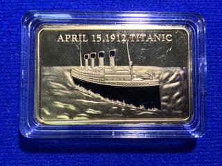 One Troy Ounce .999 Gold Plated Bar "Tragedy of The Titanic". *Base Metal Unknown*.