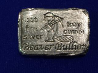 Beaver Bullion One Troy Ounce .999 Fine Silver Bar.