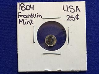 1804 USA Franklin Mint Twenty Five Cent Coin.