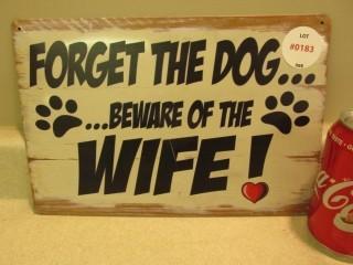 Forget The Dog Beware The Wife Sign.