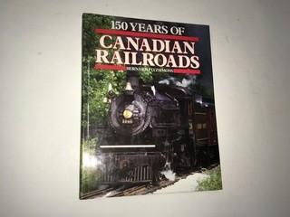 150 Years of Canadian Railroads Hardcover.