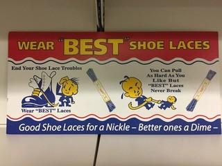 "Wear Best Shoe Laces" Sign, 15-3/4" x 7-1/2".