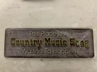 This Place Is A Country Music Song Waiting To Happen, 3.5" X 10" Sign.
