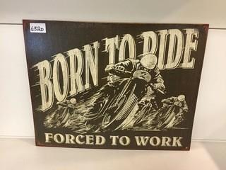 Born To Ride Tin Sign, 16" x 12-1/2".