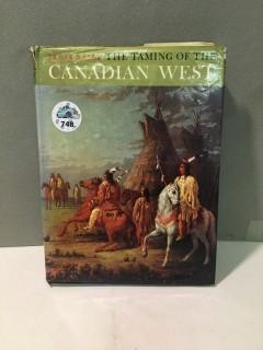 The Taming Of The Canadian West By Frank Rasky.