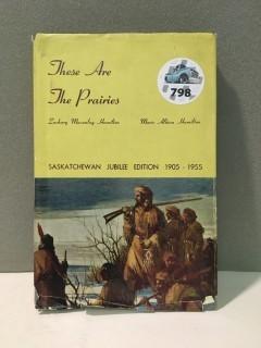 These Are The Prairies Saskatchewan Jubilee Edition 1905-1955.