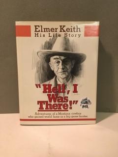 "Hell I Was There" By Elmer Keith.